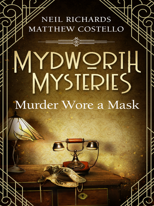 Title details for Mydworth Mysteries--Murder wore a Mask by Matthew Costello - Available